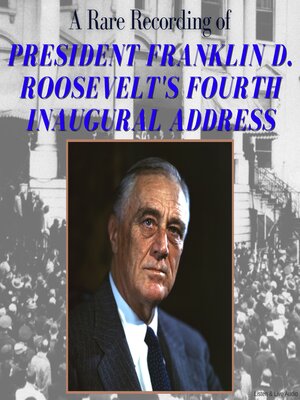cover image of A Rare Recording of President Franklin D. Roosevelt's Fourth Inaugural Address